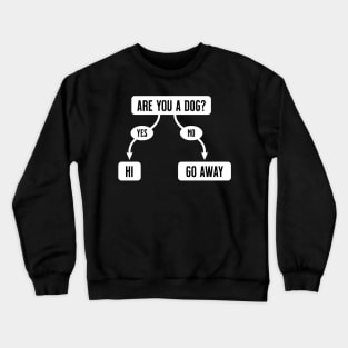 Are You A Dog - Funny, Cute Flowchart Crewneck Sweatshirt